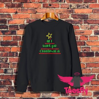 Best Christmas All I Want For Christmas is Wine Sweatshirt 1